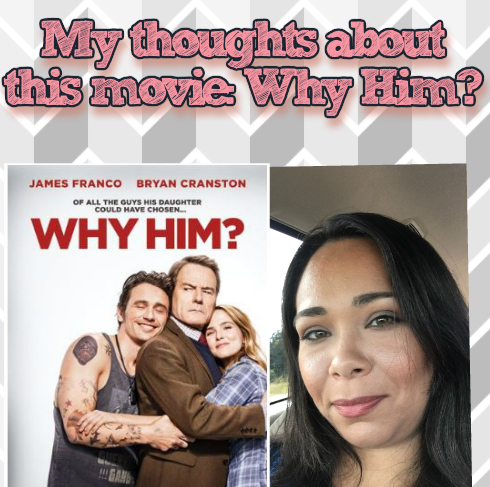 My thoughts… Why Him? the movie