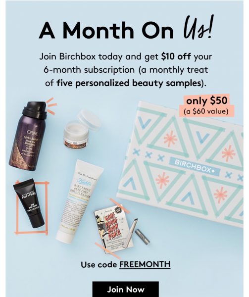 Birchbox: A month on us (get $10 off promo code)