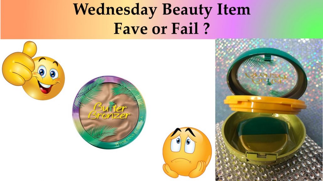 Wednesday Fave or Fail? This Week Beauty Item – Butter Bronzer (acne prone – sensitive skin)