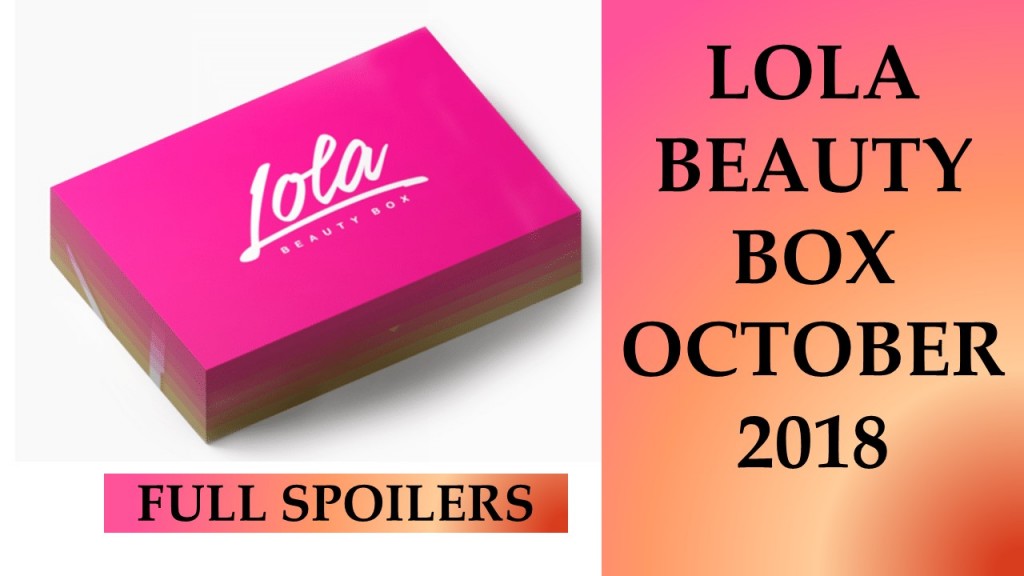 Lola Beauty Box October 2018 (Value $93)