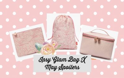 Ipsy Glam Bag X May 2021 Spoilers and possible Choice items