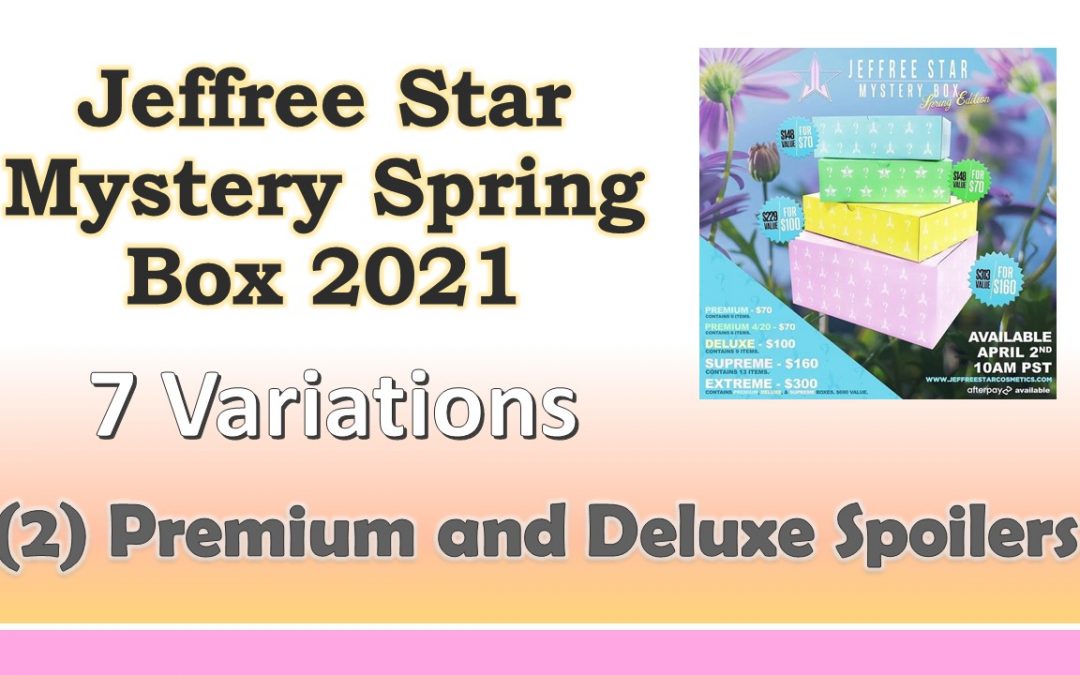 Jeffree Star Spring Mystery Box 2021 – 7 Variations (video included)