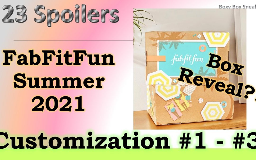 FabFitFun Summer 2021 Choice Customization Sneak Peek #1 – #3